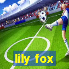 lily fox